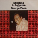 Paoa, George, Strolling in Lahaina, Pua Kea Records PKRS 2001