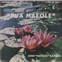 Kamana, John Squeeze, Pua Maeole (Never Fading Flower), Sounds of Hawaii SH5002