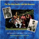 Moe, Tau Family with Bob Brozman, Ho'omana'o i Na Mele o ka Wa U'i, Rounder 6028