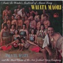 Inia Te Waiata and the Maori Chorus of the New Zealand Opera Company, Waiata Maori, Kiwi SLC 004